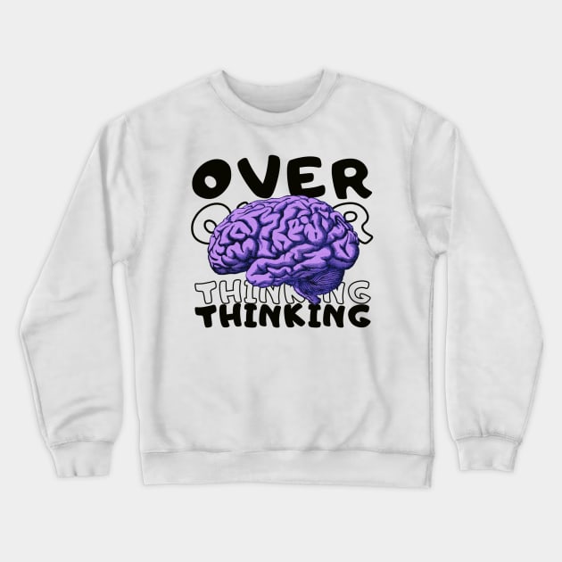 overthinking Crewneck Sweatshirt by bahullah_art